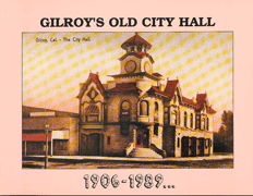 Gilroy's Old City Hall 1906-1989 by Angela Woollacott & Carroll Pursell with Chuck Myer Gilroy's Old City Hall 1906-1989 by Angela Woollacott & Carroll Pursell with Chuck Myer