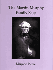 Martin Murphy Family Saga by Marjorie Pierce Martin Murphy Family Saga by Marjorie Pierce