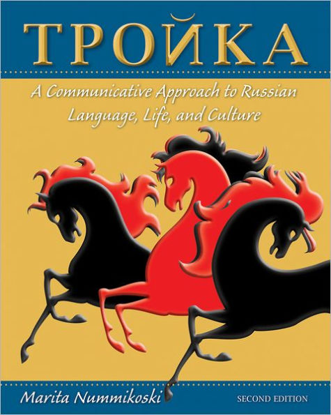 Troika: A Communicative Approach to Russian Language, Life, and Culture, 2nd Edition